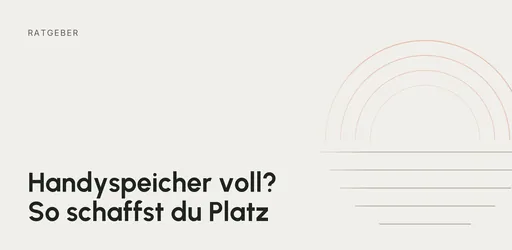 Titelgrafik: Ratgeber – Handyspeicher voll? So schaffst du Platz